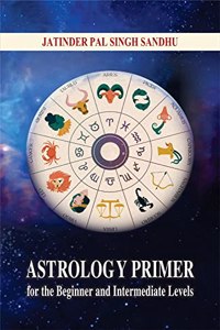 Astrology Primer: For the Beginner and Intermediate Levels