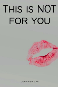 This is Not for  You!