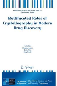 Multifaceted Roles of Crystallography in Modern Drug Discovery