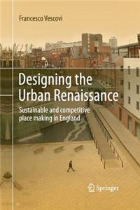 Designing the Urban Renaissance