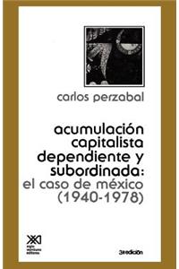 -Acumulacion Capitalista Dependiente y Subordinada