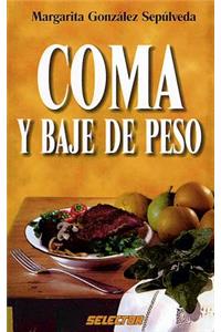 Coma Y Baje de Peso