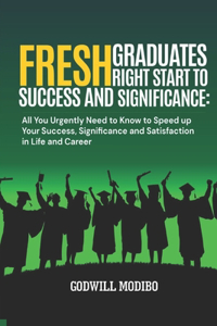 Fresh Graduates Right Start to Success and Significance