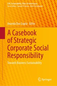 A Casebook of Strategic Corporate Social Responsibility