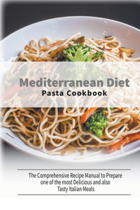 Mediterranean Diet Pasta Cookbook