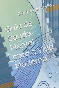 Guia de Saúde Mental para a Vida Moderna