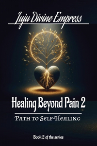 Healing Beyond Pain-Book 2