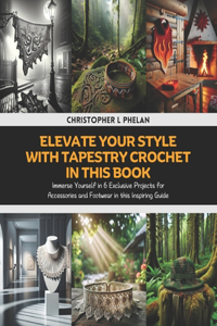 Elevate Your Style with Tapestry Crochet in this Book