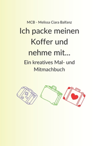 Ich packe meinen Koffer und nehme mit... MCB - Melissa Ciara Balfanz