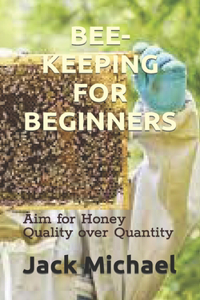 Bee-Keeping for Beginners