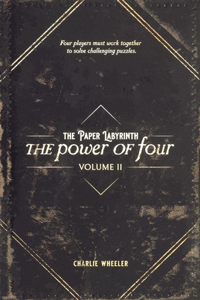 Paper Labyrinth: The Power of Four Volume II