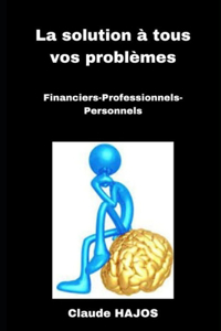 solution à tous vos problèmes
