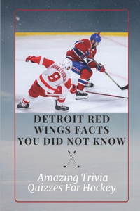Detroit Red Wings Facts You Did Not Know