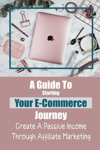 A Guide To Starting Your E-Commerce Journey