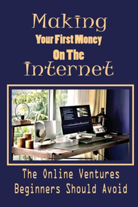 Making Your First Money On The Internet