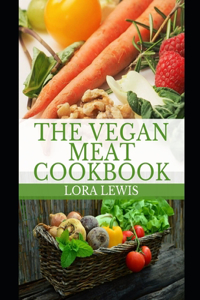The Vegan Meat Cookbook
