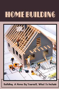 Home Building