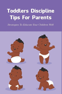 Toddlers Discipline Tips For Parents