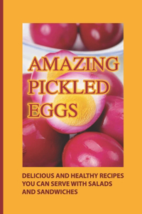Amazing Pickled Eggs