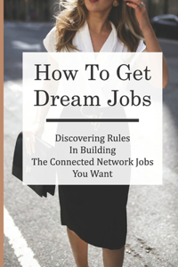 How To Get Dream Jobs
