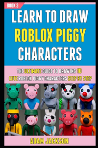 Learn To Draw Roblox Piggy Characters