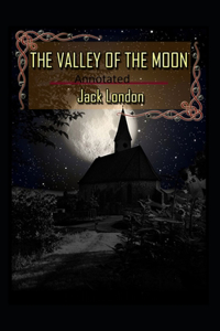 Valley of the Moon Original (Annotated)