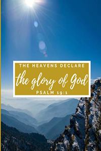 Heavens Declare The Glory of God