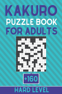 KAKURO Puzzle Book For Adult +160 Hard level