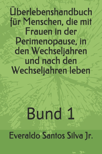 Überlebenshandbuch für Menschen, die mit Frauen in der Perimenopause, in den Wechseljahren und nach den Wechseljahren leben