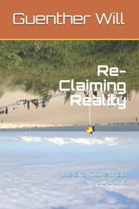 Re-Claiming Reality