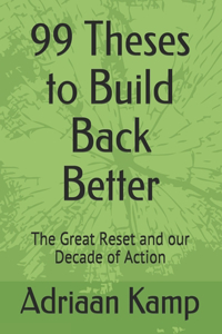 99 Theses to Build Back Better: The Great Reset and our Decade of Action