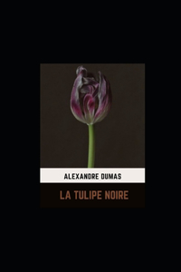 La Tulipe noire illustree