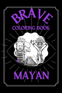 Mayan Brave Coloring Book