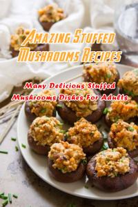 Amazing Stuffed Mushrooms Recipes