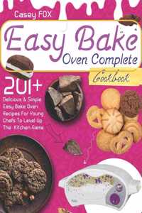 The Easy Bake Oven Complete Cookbook