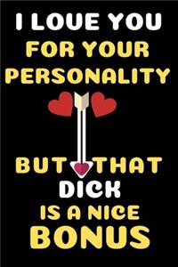 I Love You For Your Personality but that dick is a nice bonus