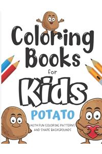 Coloring Books For Kids Potato With Fun Coloring Patterns And Shape Backgrounds