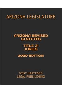 Arizona Revised Statutes Title 21 Juries 2020 Edition