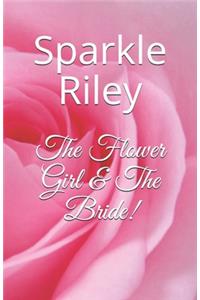 The Flower Girl & The Bride!