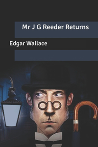 Mr J G Reeder Returns
