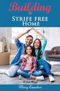 Building A Strife Free Home