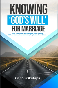 Knowing 'god's Will' for Marriage