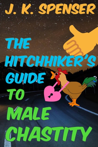 Hitchhiker's Guide to Male Chastity