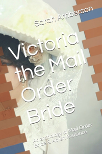 Victoria the Mail Order Bride