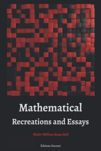 Mathematical Recreations and Essays