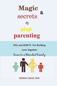 Magic & Secrets of Step Parenting