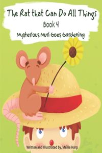 The Rat That Can Do All Things Book 4 (Mysterious Muri Goes Gardening)