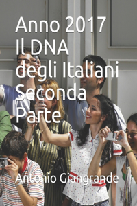 Anno 2017 Il DNA degli Italiani Seconda Parte
