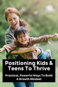 Positioning Kids & Teens To Thrive
