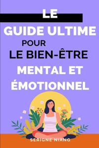 guide ultime pour le bien-être mental et émotionnel